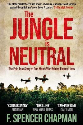 The jungle is neutral by Freddie Spencer Chapman
