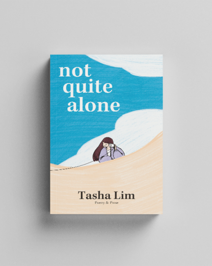 Not Quite Alone by Tasha Lim